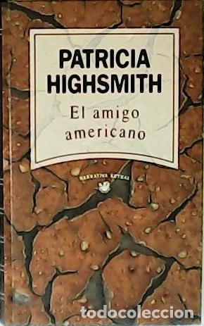 Libros: HIGHSMITH, Patricia.- - El amigo americano. - Foto 1