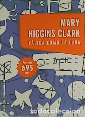 Libros: HIGGINS CLARK, Mary.- - P&aacute;lida como la luna. - Foto 1
