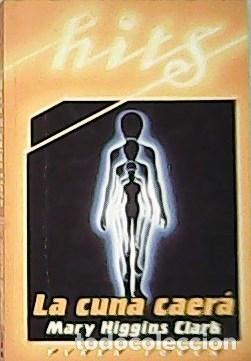Libros: HIGGINS CLARK, Mary.- - La cuna caer&aacute;. - Foto 1