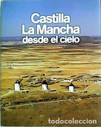 Libros: IZQUIERDO BENITO, Ricardo.- - Castilla La Mancha desde el cielo. - Foto 1