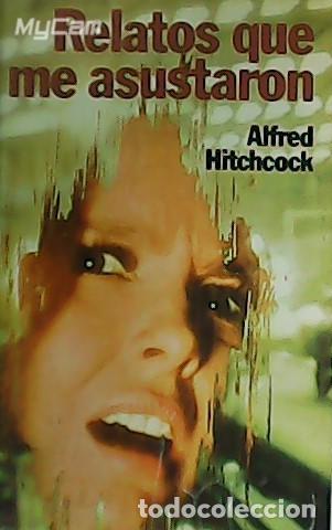 Libros: HITCHCOCK, Alfred.- - Relatos que me asustaron. - Foto 1