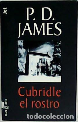 Libros: JAMES, P.D.- - Cubridle el rostro. - Foto 1