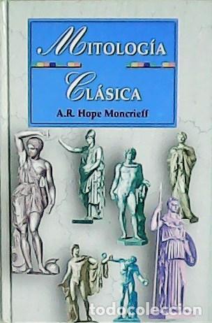 Libros: HOPE MONCRIEFF, A.R.- - Mitolog&iacute;a cl&aacute;sica. - Foto 1