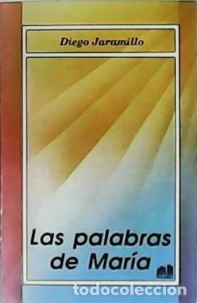 Libros: JARAMILLO, Diego.- - Las palabras de Mar&iacute;a. - Foto 1
