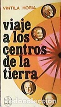 Libros: HORIA, Vintila.- - Viaje a los centros de la tierra. - Foto 1