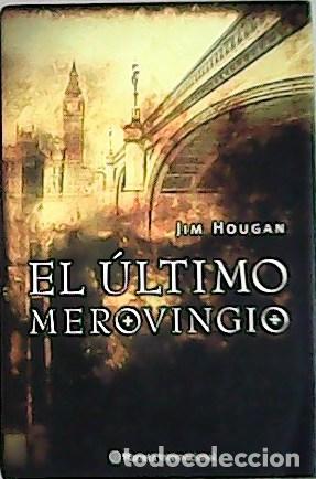 Libros: HOUGA, Jim.- - El &uacute;ltimo merovingio. - Foto 1