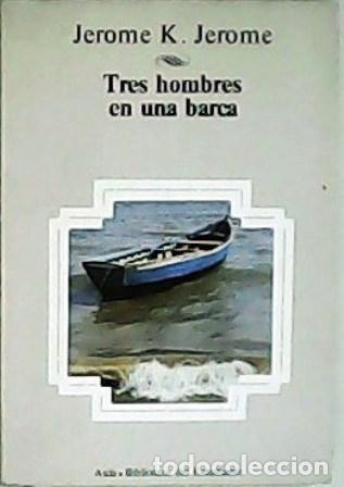 Libros: JEROME, Jerome K.- - Tres hombres en una barca. - Foto 1
