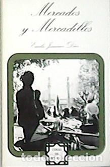 Libros: JIM&Eacute;NEZ D&Iacute;AZ, Emilio.- - Mercados y mercadillos. - Foto 1