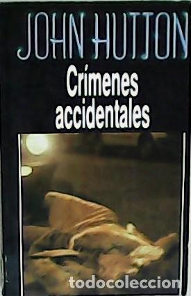Libros: HUTTON, John.- - Cr&iacute;menes accidentales. - Foto 1