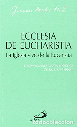 Libros: JOANNES PAULUS PP. II.- - Ecclesia de Eucharistia. La Iglesia vive de la Eucarist&iacute;a. Decimocuarta Ca - Foto 1