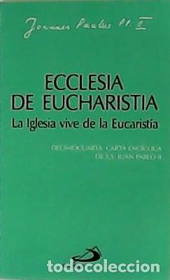 Libros: JOANNES PAULUS II.- - Ecclesia de Eucharistia. La Iglesia vive de la Eucarist&iacute;a. - Foto 1
