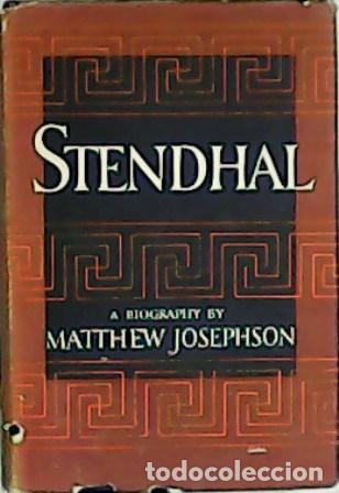 Libros: JOSEPHSON, Matthew.- - Stendhal or The Pursuit of Happiness.