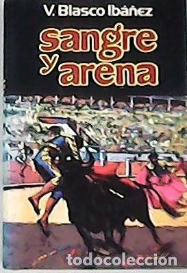 Libros: IB&Aacute;&Ntilde;EZ, V. Blasco.- - Sangre y arena. Novela. - Foto 1