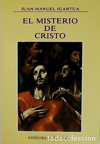 Libros: IGARTUA, Juan Manuel.- - El misterio de Cristo. - Foto 1