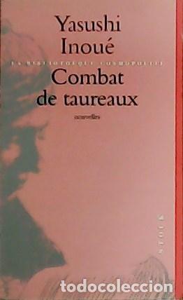 Libros: INOU&Eacute;, Yasushi.- - Combat de taureaux. Nouvelles. - Foto 1