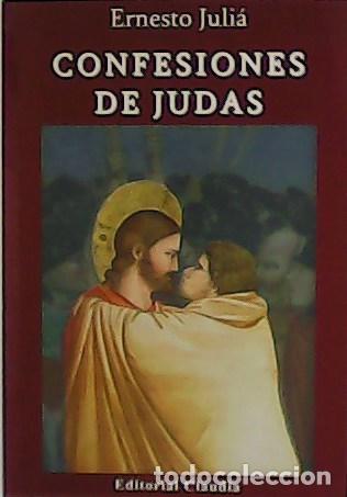 Libros: JULI&Aacute;, Ernesto.- - Confesiones de Judas. - Foto 1
