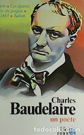Libros: JUSSERAND, Patrick.- - Charles Baudelaire, un po&egrave;te. - Foto 1