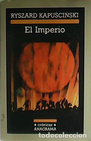 Libros: KAPUSCINSKI, Ryszard.- - El Imperio. - Foto 1