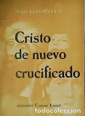 Libros: KAZANTZAKIS, Niko.- - Cristo de nuevo crucificado. - Foto 1