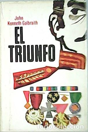 Libros: KENNETH GALBRAITH, John.- - El Triunfo. - Foto 1