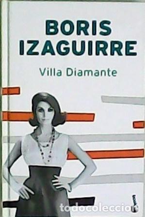 Libros: IZAGUIRRE, Boris. - Villa Diamante. Novela. - Foto 1