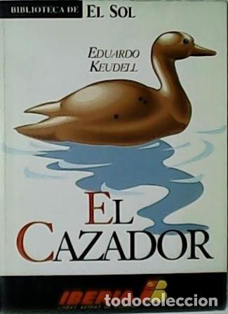 Libros: KEUDELL, Eduardo.- - El cazador. - Foto 1