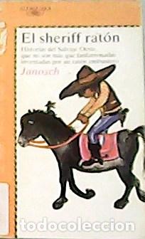 Libros: JANOSCH.- - El sheriff rat&oacute;n. Traducci&oacute;n de Germ&aacute;n Merinero. - Foto 1