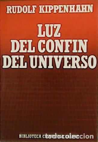 Libros: KIPPENHAHN, Rudolf.- - Luz del conf&iacute;n del Universo. - Foto 1
