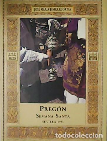 Libros: JAVIERRE ORTAS, Jos&eacute; Mar&iacute;a.- - Preg&oacute;n de Semana Santa de Sevilla 1993.