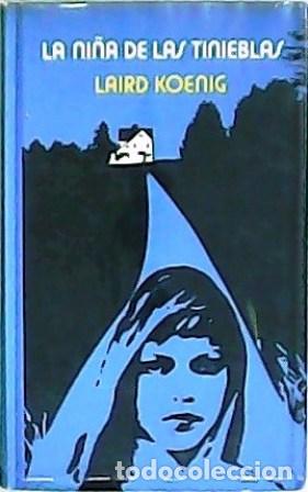 Libros: KOENIG, Laird.- - La ni&ntilde;a de las tinieblas. - Foto 1