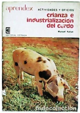 Libros: KOHAN, Manuel.- - Crianza e industrializaci&oacute;n del cerdo. - Foto 1