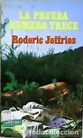 Libros: JEFFRIES, Roderic.- - La prueba n&uacute;mero trece. Traducci&oacute;n de Joaqu&iacute;n Regot. - Foto 1