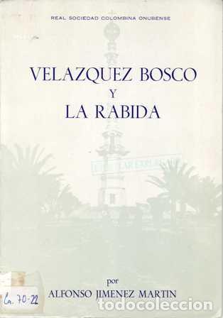 Libros: JIM&Eacute;NEZ MART&Iacute;N, Alfonso.- - V&aacute;zquez Bosco y La R&aacute;bida. - Foto 1