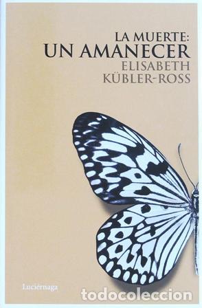 Libros: K&Uuml;BLER-ROSS, Elisabeth.- - La muerte: un amanecer - Foto 1
