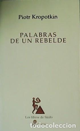 Libros: KROPOTKIN, Piotr.- - Palabras de un rebelde. - Foto 1