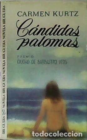 Libros: KURTZ, Carmen.- - C&aacute;ndidas palomas. - Foto 1
