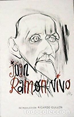 Libros: JIMENEZ, Juan Ram&oacute;n.- - Juan Ram&oacute;n vivo. - Foto 1