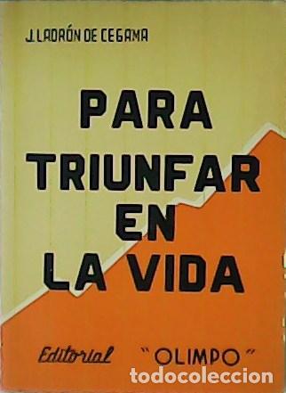 Libros: LADR&Oacute;N DE CEGAMA, J.- - Para triunfar en la vida. - Foto 1