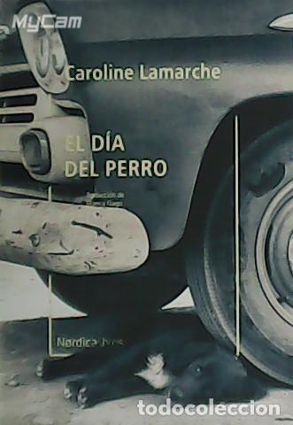 Libros: LAMARCHE, Caroline.- - El d&iacute;a del perro. - Foto 1