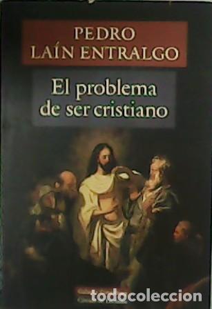 Libros: LAIN ENTRALGO, Pedro.- - El problema de ser cristiano. - Foto 1