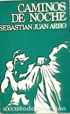Libros: JUAN ARB&Oacute;, Sebasti&aacute;n.- - Caminos de noche. - Foto 1