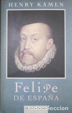 Libros: KAMEN, Henry.- - Felipe de Espa&ntilde;a, - Foto 1
