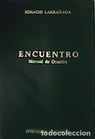 Libros: LARRA&Ntilde;AGA, Ignacio.- - Encuentro. Manual de oraci&oacute;n. - Foto 1