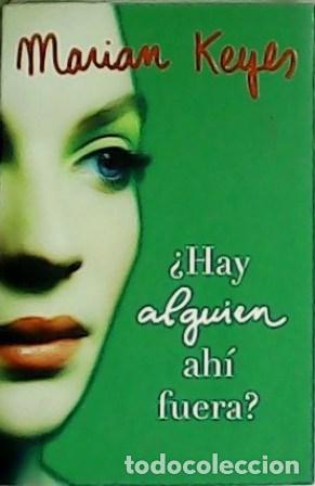 Libros: KEYES, Marian.- - &iquest;Hay alguien ah&iacute; fuera?. - Foto 1