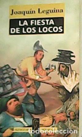 Libros: LEGUINA, Joaqu&iacute;n.- - La fiesta de los locos. - Foto 1