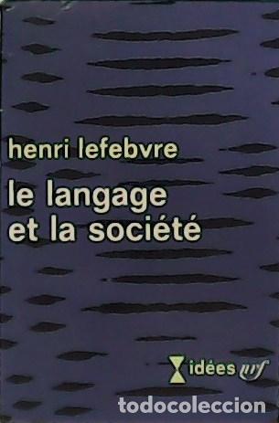 Libros: LEFEBVRE, Henri.- - Le langage et la soci&eacute;t&eacute;. - Foto 1