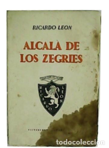 Libros: LE&Oacute;N, Ricardo.- - Alcal&aacute; de los Zegries. Novela. - Foto 1