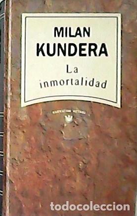 Libros: KUNDERA, Milan.- - La inmortalidad. Traducci&oacute;n Fernando de Valenzuela. - Foto 1