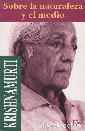Libros: KRISHNAMURTI, Jiddu.- - Sobre la naturaleza y el medio. - Foto 1
