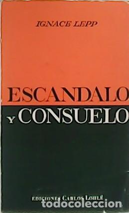 Libros: LEPP, Ignace.- - Esc&aacute;ndalo y consuelo. - Foto 1